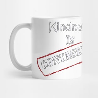 Kindness Is Contagious Quote Beautiful Message of Positivity & Inspiration Gift Mug